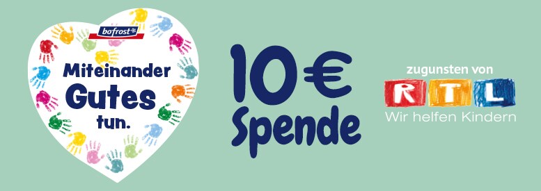 Bofrost* und RTL mit einer 10€ Spende für Wir helfen Kindern unterstützen