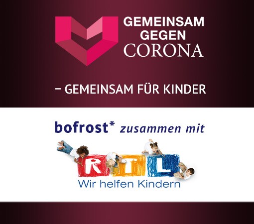 Gemeinsam für Kinder - gemeinsam gegen Corona. bofrost* zusammen mit RTL Wir helfen Kindern.
